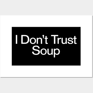 I Don't Trust Soup - Simple Text Posters and Art